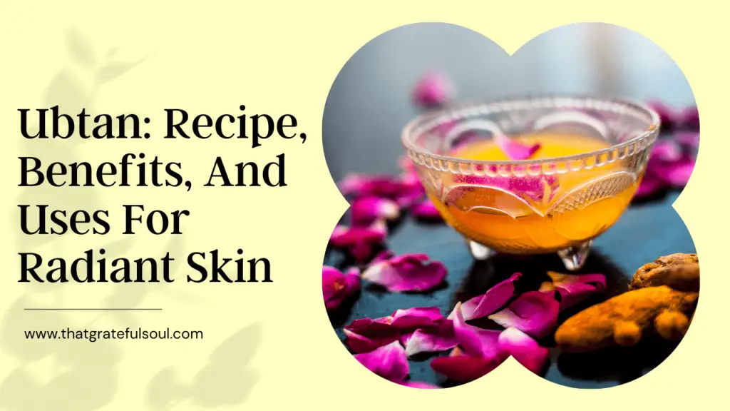 Ubtan: Recipe, Benefits, And Uses For Radiant Skin