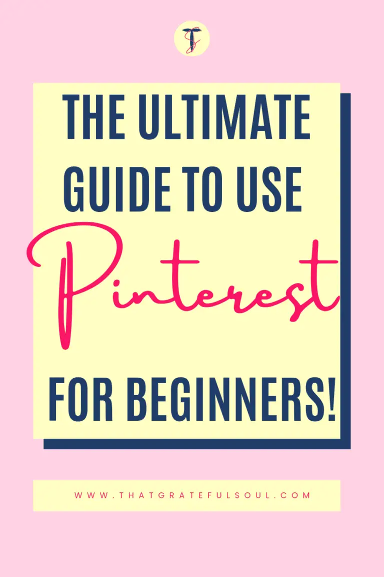 How To Use Pinterest For Beginners (2023 Guide) | That Grateful Soul