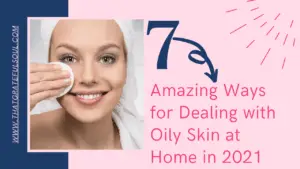 dealing with oily skin at home