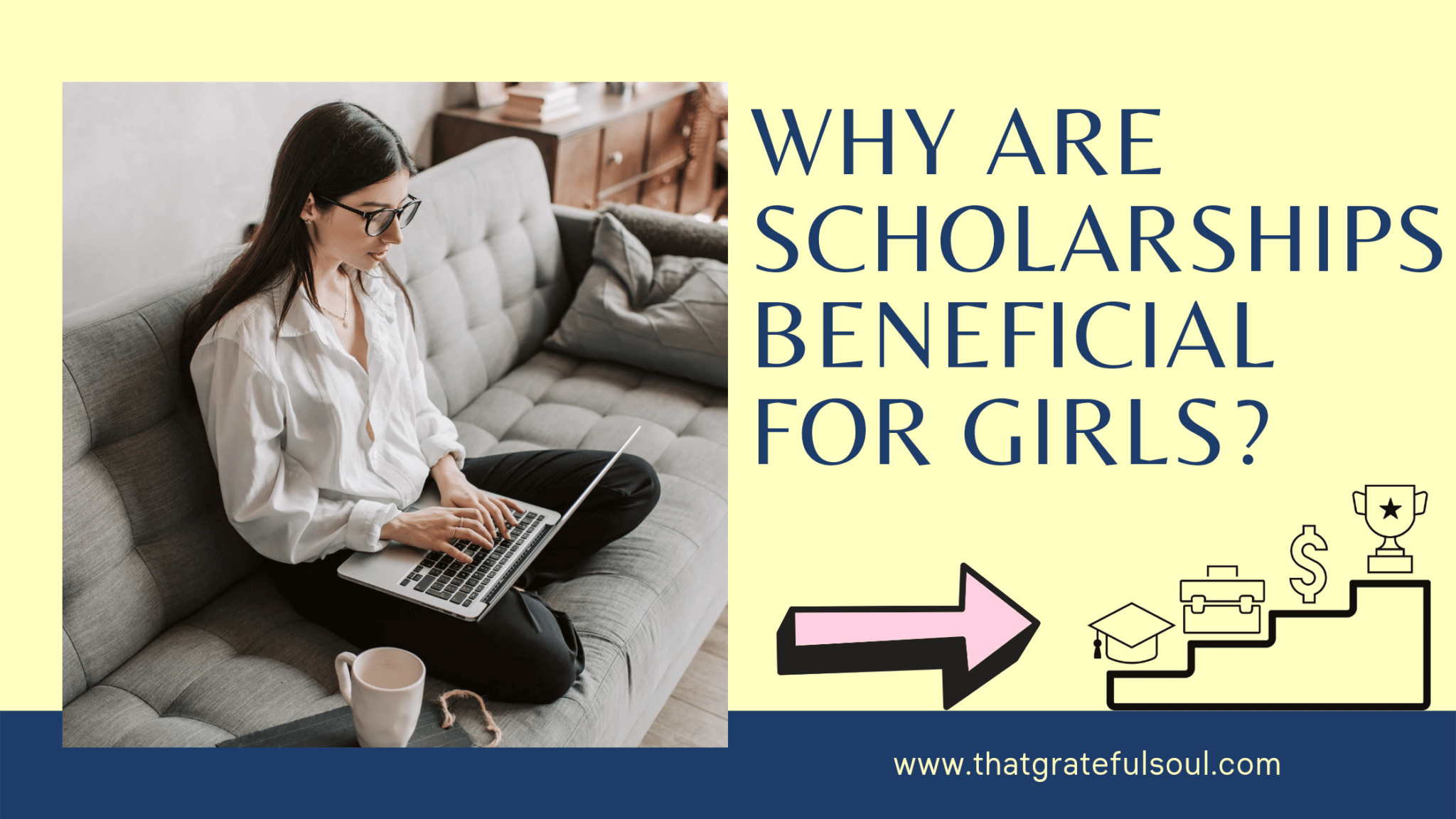 why are scholarship are beneficial for girls?