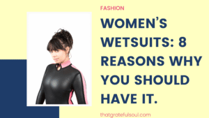 Women’s Wetsuits: 8 Reasons Why You Should Have It