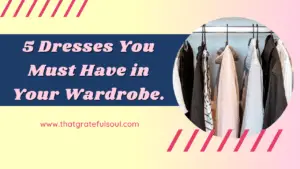 5 dresses you must have in your wardrobe