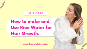 How to Use Rice Water for Hair Growth.