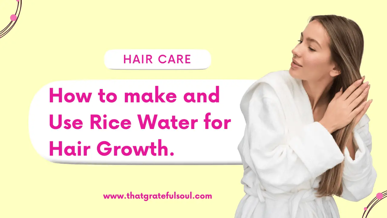 How to Use Rice Water for Hair Growth.