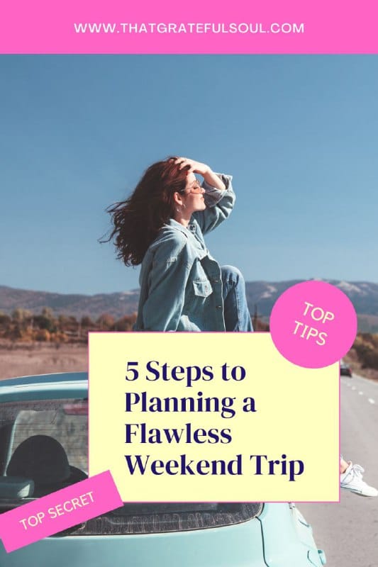 5 Steps to Planning a Flawless Weekend Trip