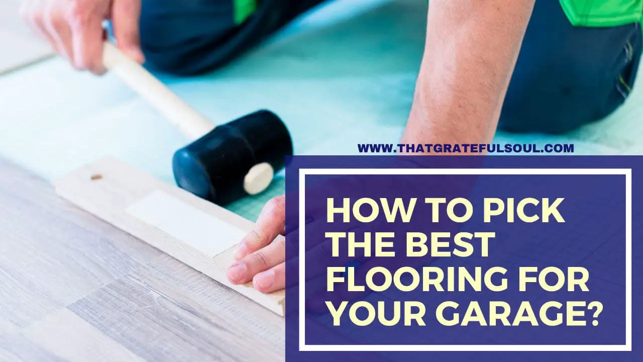 How to Pick the Best Flooring for Your Garage?