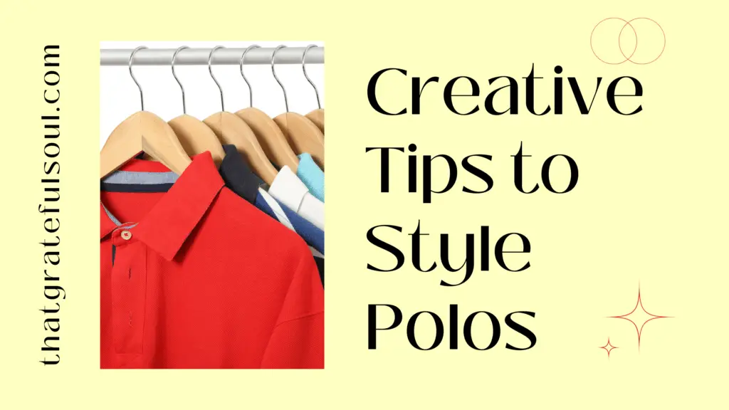 Creative Tips to Style Polos
