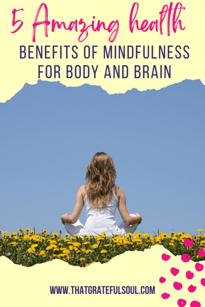 Amazing Health Benefits of Mindfulness for Body and Brain