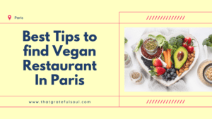 Best Tips to find Vegan Restaurant In Paris