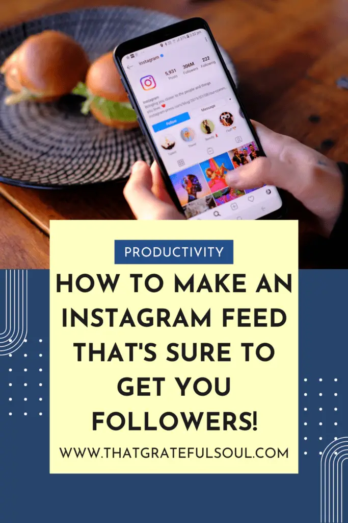 How To Make An Instagram Feed That's Sure To Get You Followers