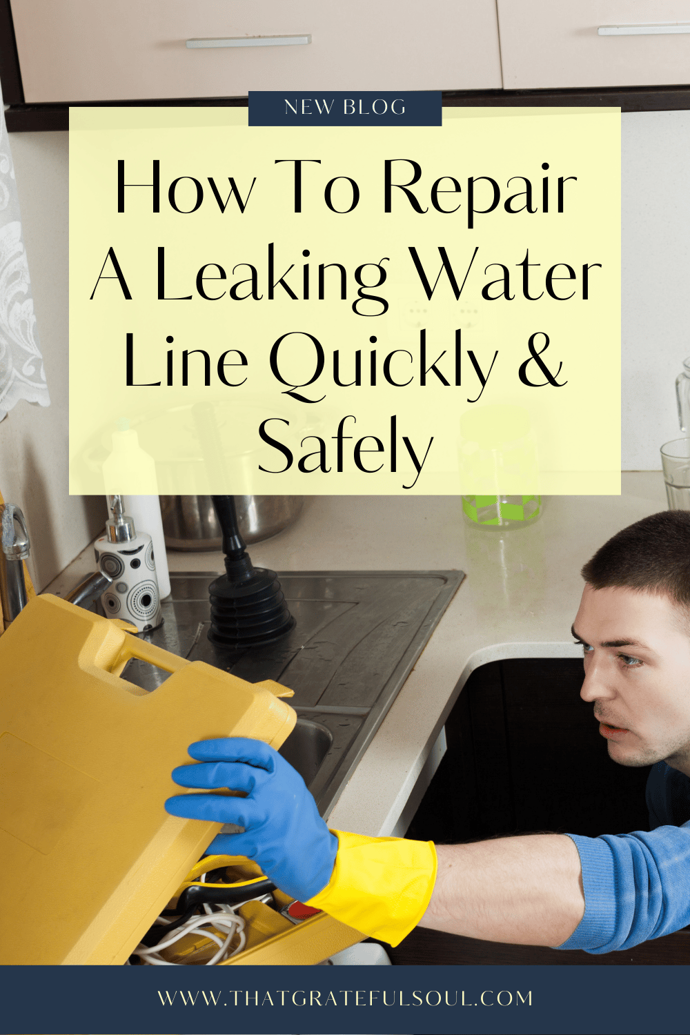 How To Repair A Leaking Water Line Quickly & Safely That Grateful Soul