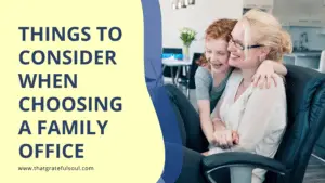Things To Consider When Choosing A Family Office
