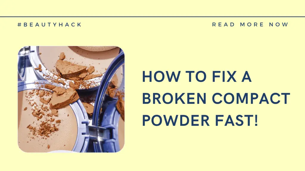 How to Fix a Broken Compact Powder