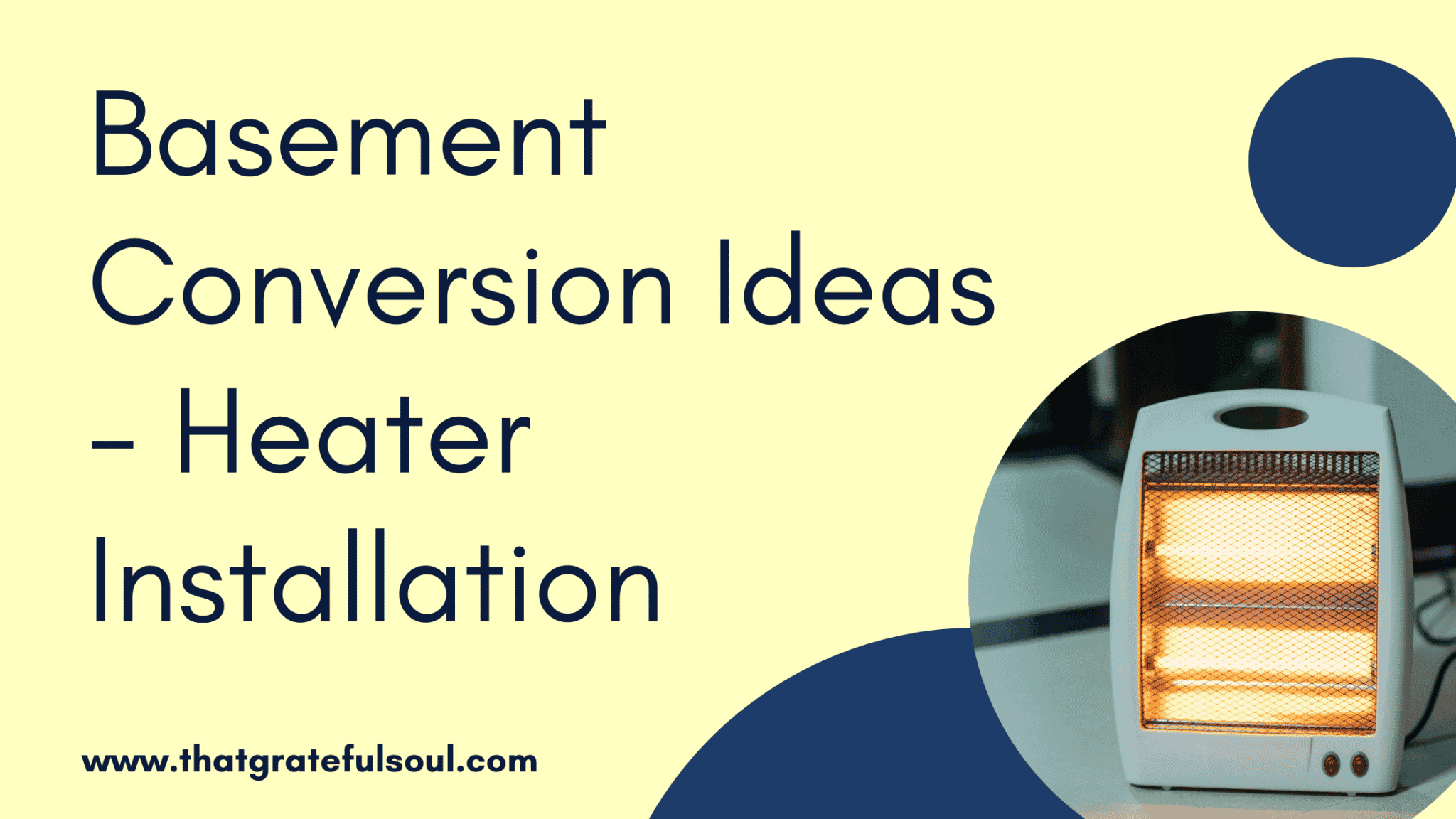 Basement Conversion Ideas - Heater Installation - That Grateful Soul