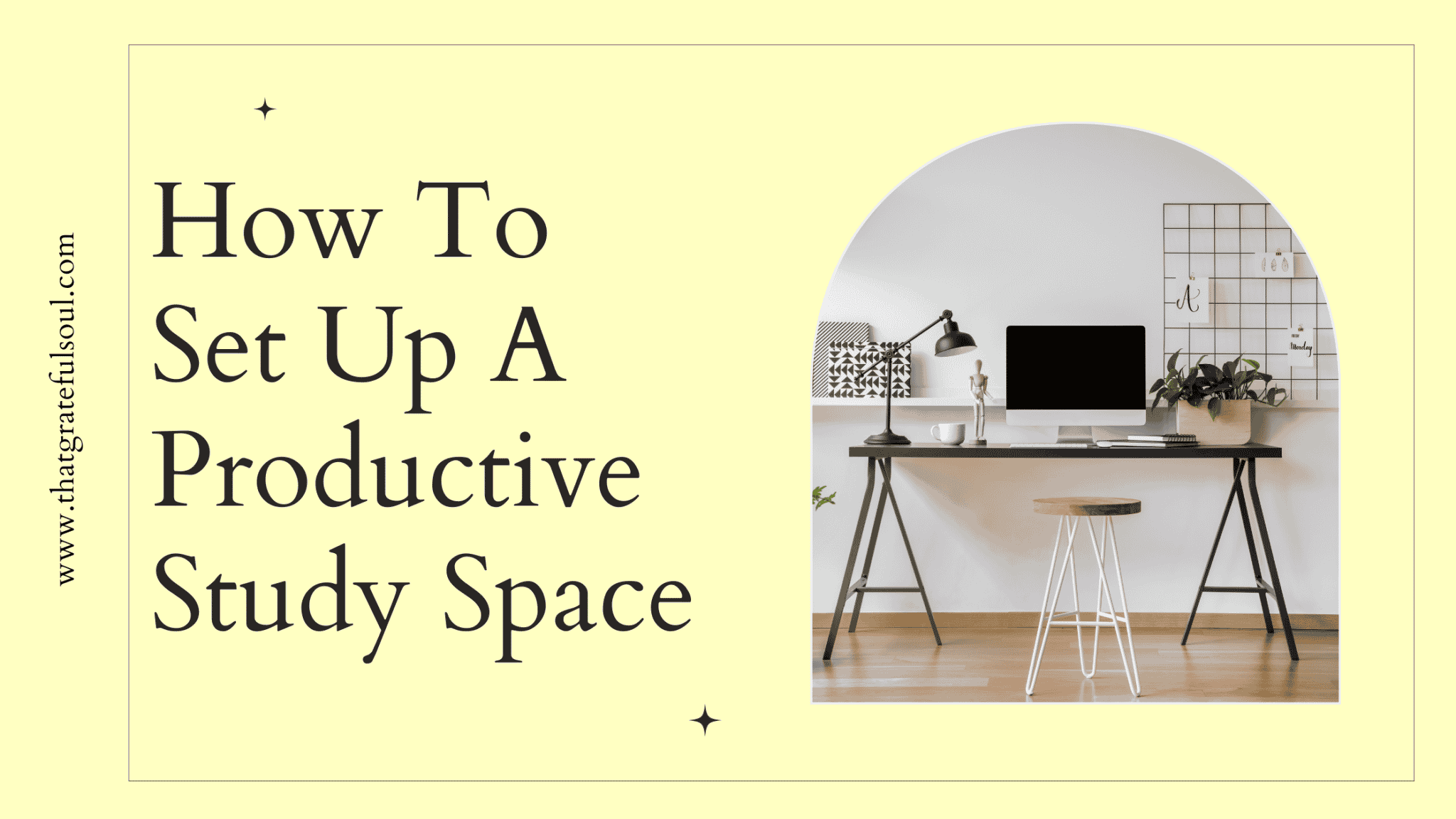 How To Set Up A Productive Study Space - That Grateful Soul