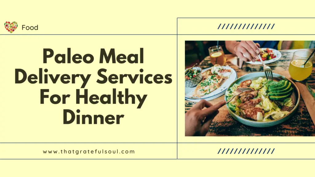 Paleo Meal Delivery Services For Healthy Dinner