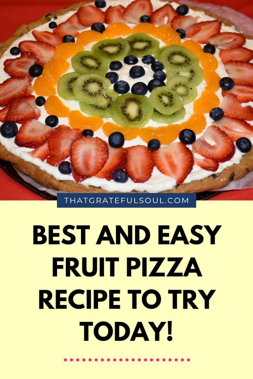 best-fruit-pizza-recipe-step-by-step-guide-that-grateful-soul