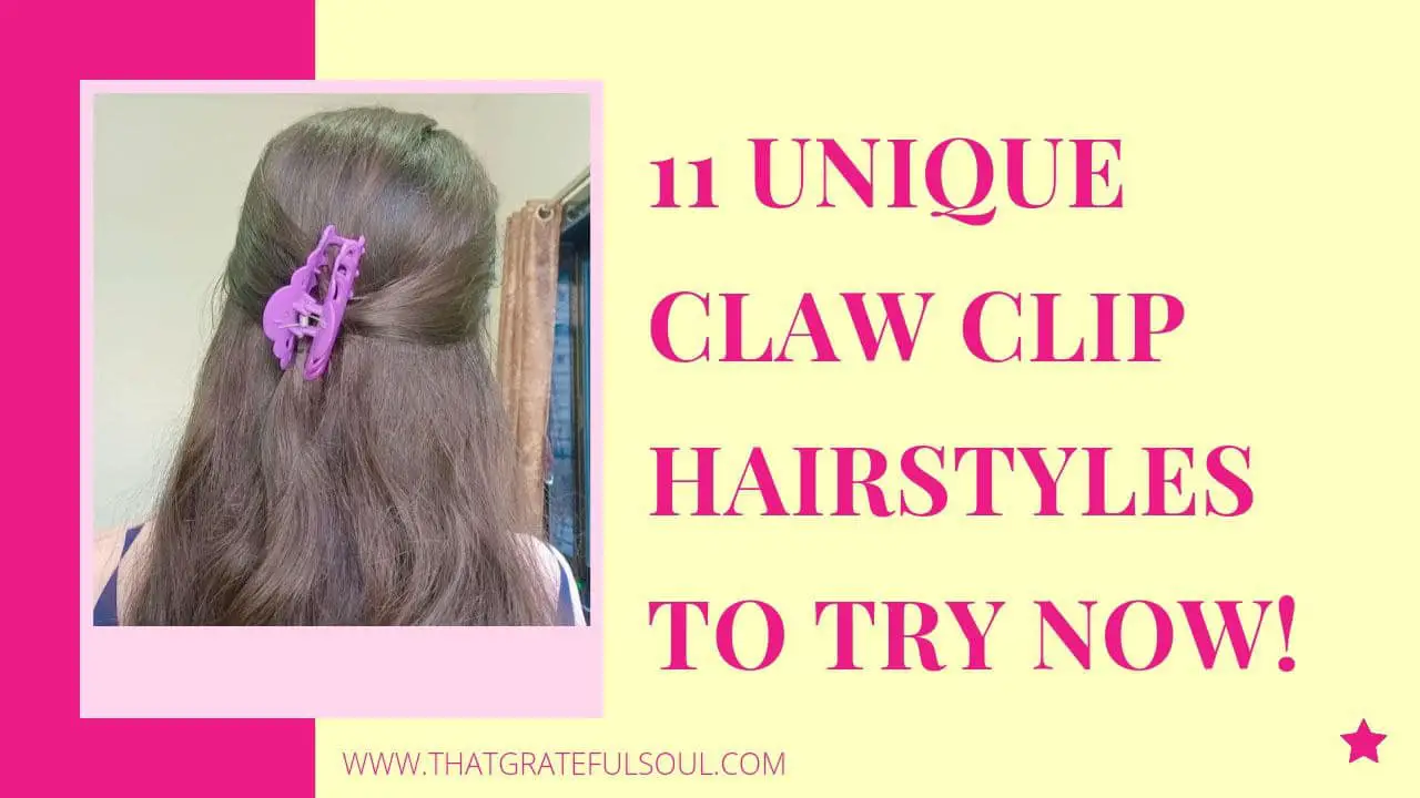 Claw clip hairstyles