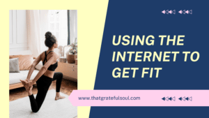 Using The Internet To Get Fit