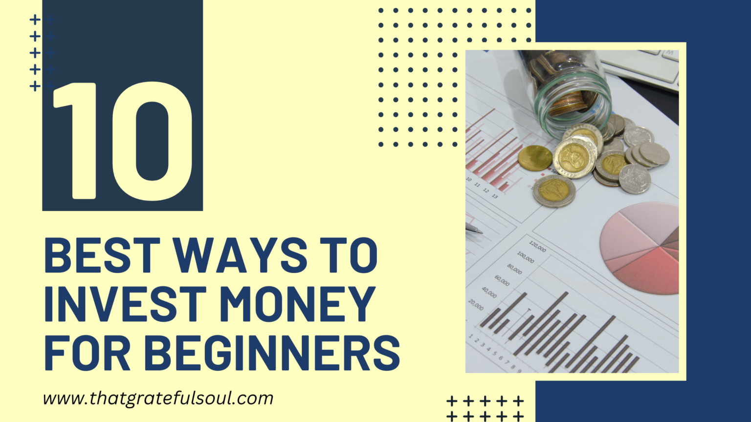 10 Best Ways To Invest Money For Beginners | That Grateful Soul