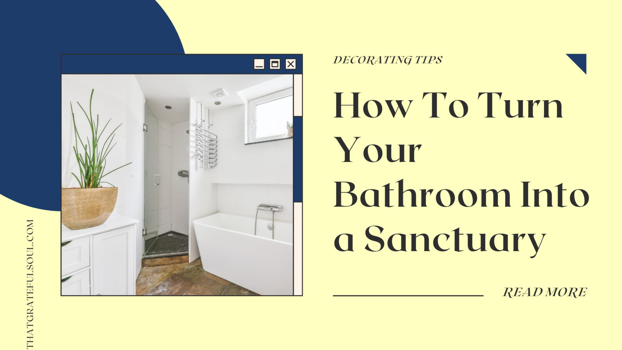 How To Turn Your Bathroom Into a Sanctuary That Grateful Soul