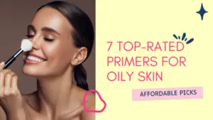 7 top-rated primers for oily skin