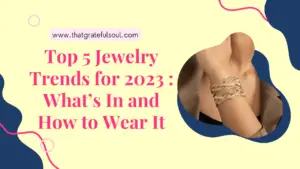 Top 5 Jewelry Trends for 2023 Whats In and How to Wear It 1