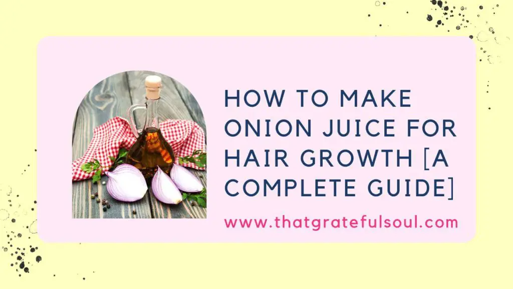 How To Make Onion Juice For Hair Growth