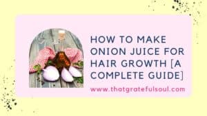 How To Make Onion Juice For Hair Growth