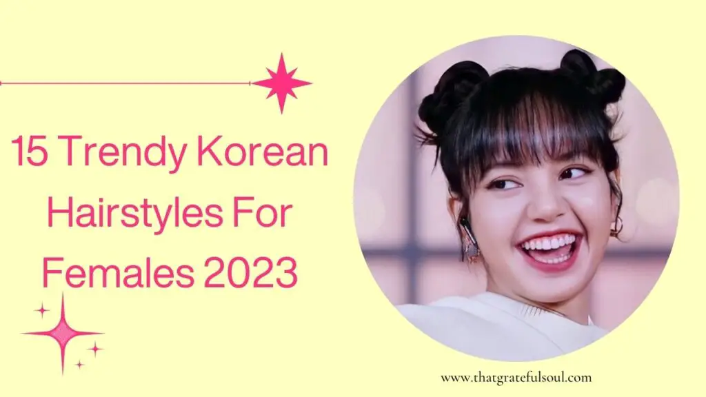 15 Trendy Korean Hairstyles For Females 2023