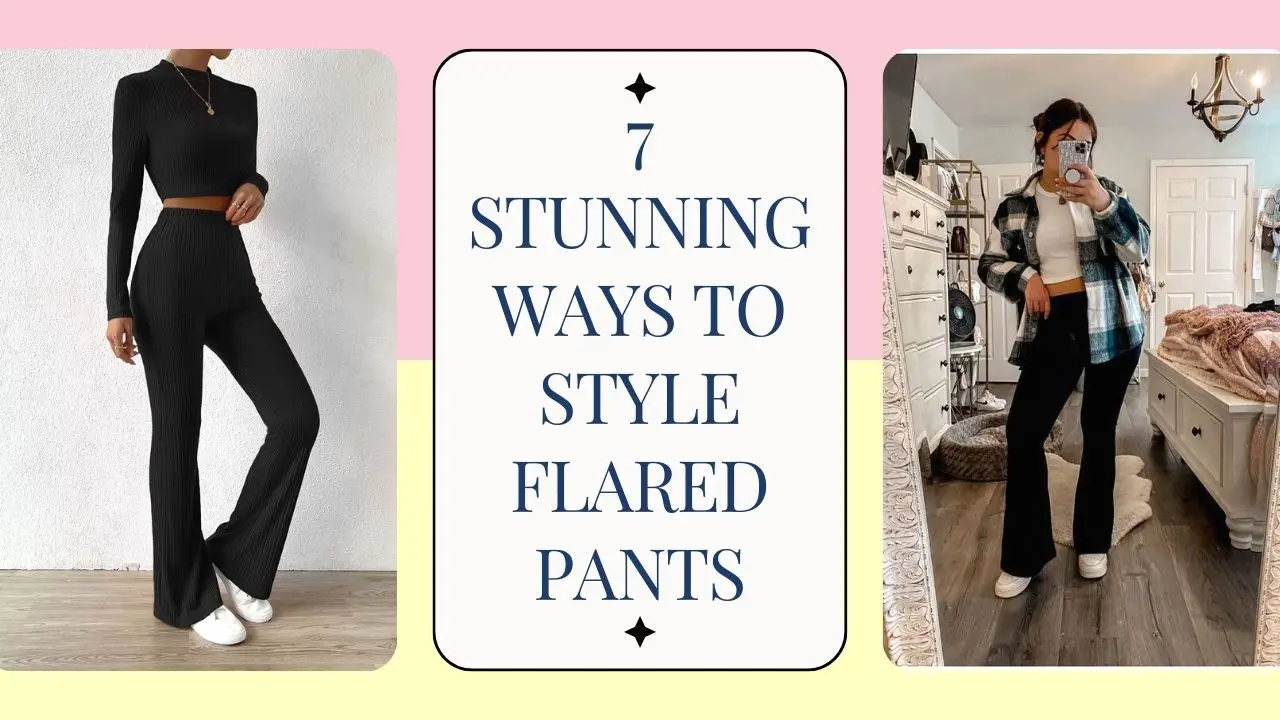 7 Stunning Ways to Style Flared Pants - That Grateful Soul