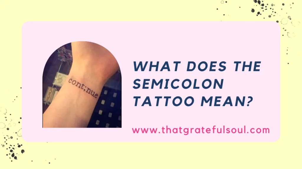 What Does The Semicolon Tattoo Mean?