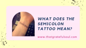 What Does The Semicolon Tattoo Mean?