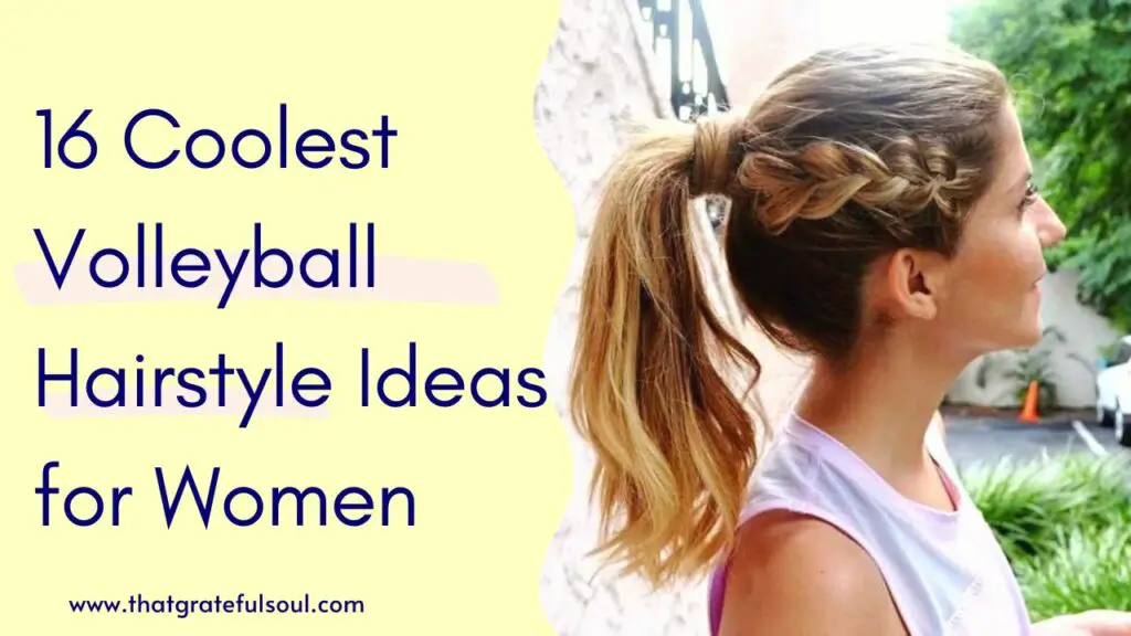 16 Coolest Volleyball Hairstyle Ideas for Women