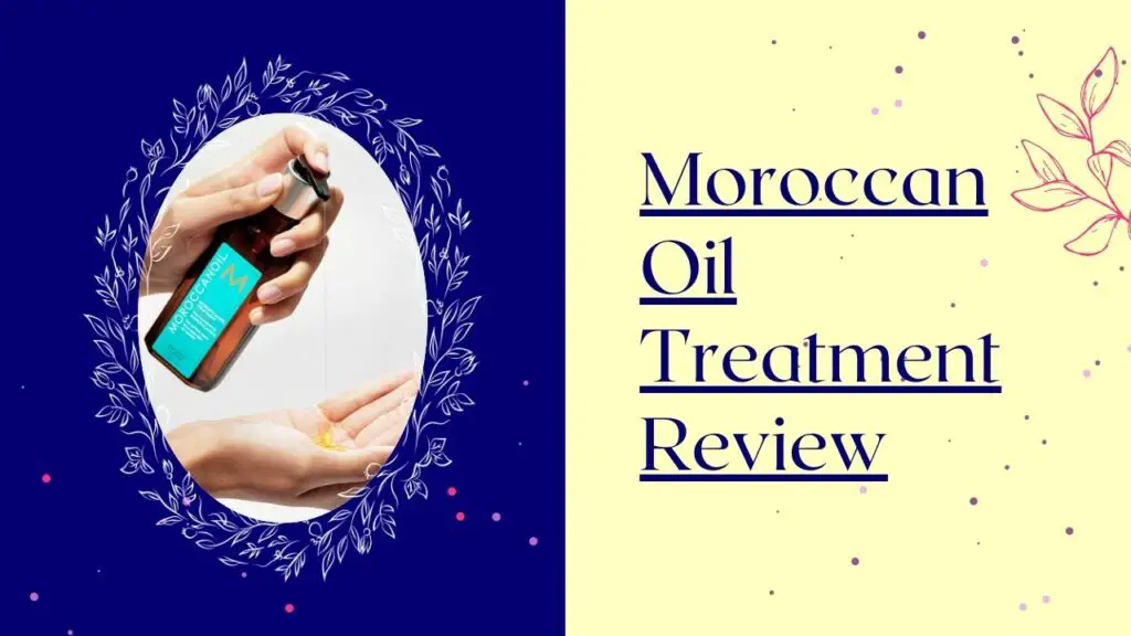Moroccan Oil Treatment Review