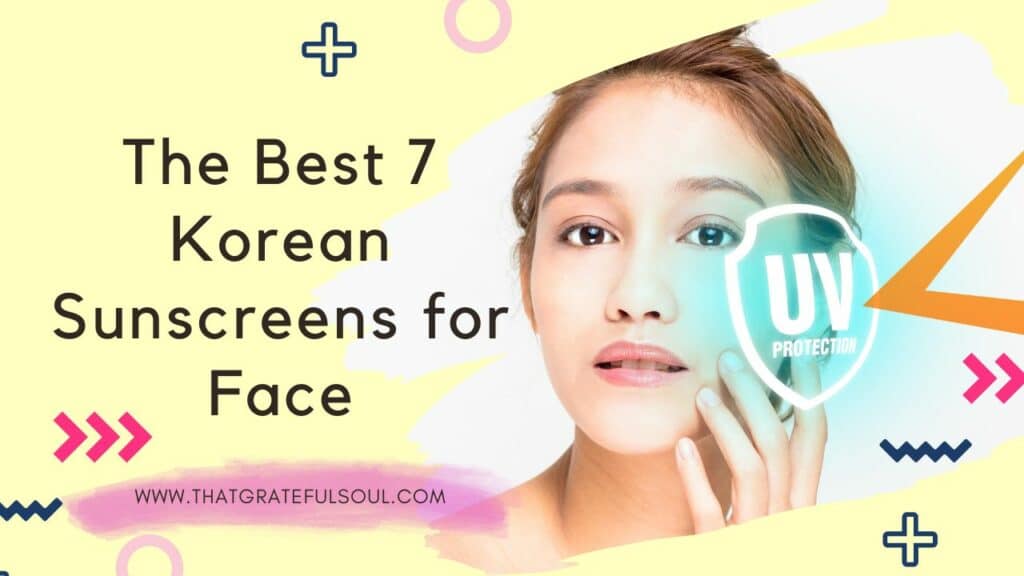 The Best 7 Korean Sunscreens for Face
