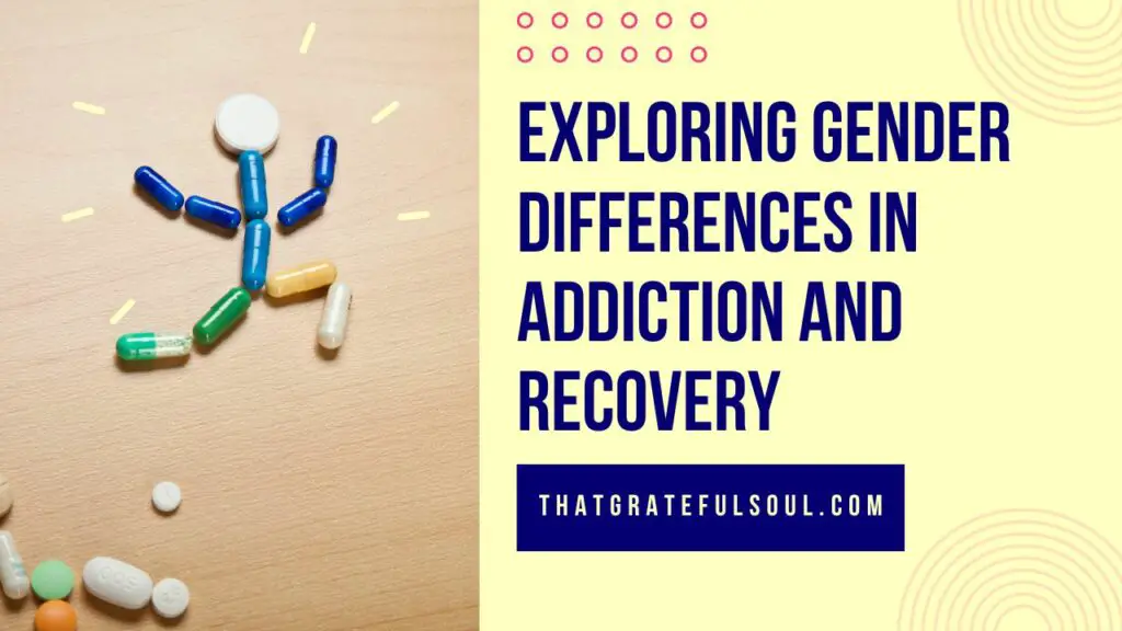 Exploring Gender Differences in Addiction and Recovery