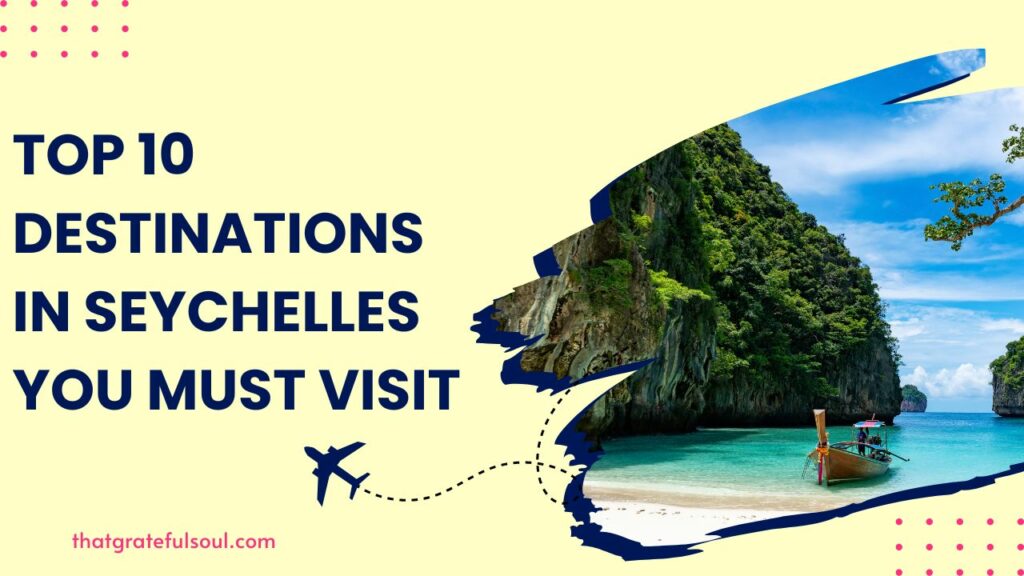 Top 10 Destinations in Seychelles You Must Visit
