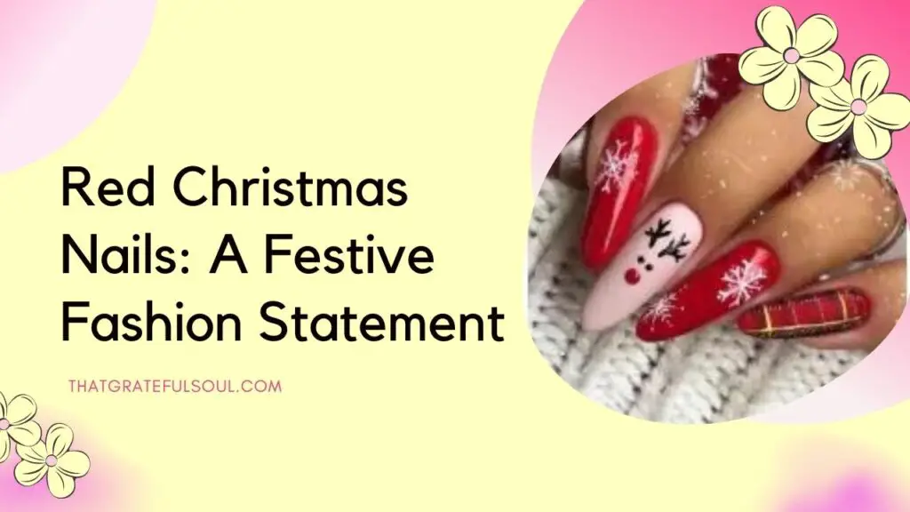 Red Christmas Nails A Festive Fashion Statement